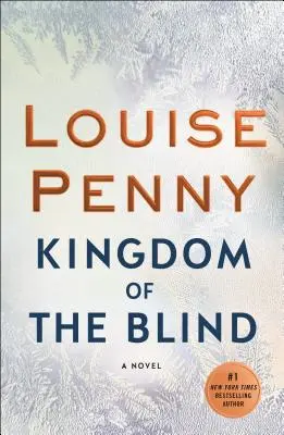 Kingdom of the Blind: Un roman al inspectorului-șef Gamache - Kingdom of the Blind: A Chief Inspector Gamache Novel