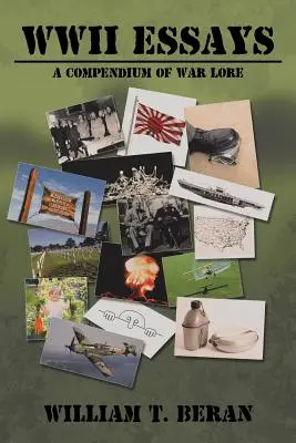 Eseuri despre al Doilea Război Mondial: Un compendiu de cunoștințe despre război - WWII Essays: A Compendium of War Lore