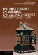 Primul tratat despre muzee: Inscriptiones de Samuel Quiccheberg, 1565 - The First Treatise on Museums: Samuel Quiccheberg's Inscriptiones, 1565