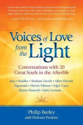 Voci de iubire din lumină: Conversații cu 20 de suflete mari în viața de apoi - Voices of Love from the Light: Conversations with 20 Great Souls in the Afterlife