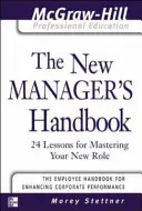 Manualul noului manager: 24 de lecții pentru a vă stăpâni noul rol - The New Manager's Handbook: 24 Lessons for Mastering Your New Role