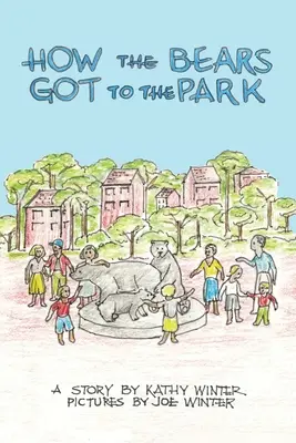 Cum au ajuns urșii în parc - How the Bears Got to the Park