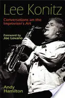 Lee Konitz: Conversații despre arta improvizatorului - Lee Konitz: Conversations on the Improviser's Art