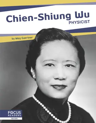 Chien-Shiung Wu: Fizician - Chien-Shiung Wu: Physicist