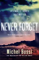 Niciodată să nu uiți - Cel mai bine vândut roman al maestrului întorsăturii ucigașe - Never Forget - The #1 bestselling novel by the master of the killer twist