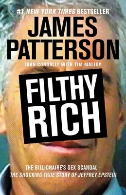 Filthy Rich: Adevărata poveste șocantă a lui Jeffrey Epstein - Scandalul sexual al miliardarului - Filthy Rich: The Shocking True Story of Jeffrey Epstein - The Billionaire's Sex Scandal