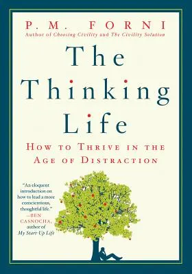 Viața gânditoare: Cum să prosperăm în era distracției - The Thinking Life: How to Thrive in the Age of Distraction