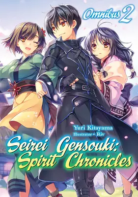 Seirei Gensouki: Cronicile spiritului: Omnibus 2 - Seirei Gensouki: Spirit Chronicles: Omnibus 2