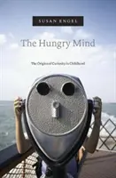 Mintea înfometată: Originile curiozității în copilărie - The Hungry Mind: The Origins of Curiosity in Childhood