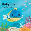 Baby Fish: Carte de păpuși cu degetul - Baby Fish: Finger Puppet Book