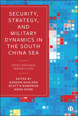 Securitate, strategie și dinamică militară în Marea Chinei de Sud: Perspective transnaționale încrucișate - Security, Strategy, and Military Dynamics in the South China Sea: Cross-National Perspectives