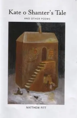 Povestea lui Kate O Shanter: Și alte poezii - Kate O Shanter's Tale: And Other Poems