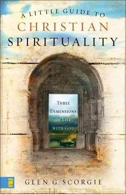Un mic ghid al spiritualității creștine: Trei dimensiuni ale vieții cu Dumnezeu - A Little Guide to Christian Spirituality: Three Dimensions of Life with God