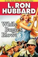 În timp ce goarnele suflă! - While Bugles Blow!