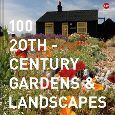 100 de grădini și peisaje din secolul XX - 100 20th-Century Gardens & Landscapes