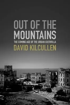 Out of the Mountains: Vârsta viitoare a gherilei urbane - Out of the Mountains: The Coming Age of the Urban Guerrilla