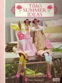 Ideile de vară ale Tildei - Tilda's Summer Ideas