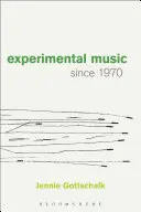 Muzica experimentală din 1970 încoace - Experimental Music Since 1970