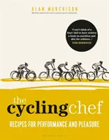 The Cycling Chef: Rețete pentru performanță și plăcere - The Cycling Chef: Recipes for Performance and Pleasure