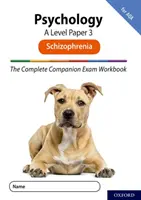 Complete Companions for AQA Ediția a patra: 16-18: The Complete Companions: A Level Psychology: Paper 3 Exam Workbook for AQA: Schizophrenia - Complete Companions for AQA Fourth Edition: 16-18: The Complete Companions: A Level Psychology: Paper 3 Exam Workbook for AQA: Schizophrenia