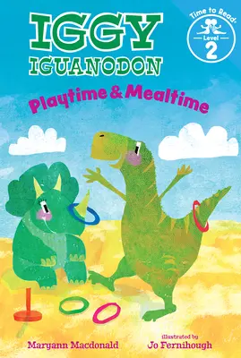 Ora de joacă și ora mesei (Iggy Iguanodon: Time to Read, Level 2) - Playtime & Mealtime (Iggy Iguanodon: Time to Read, Level 2)
