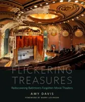 Flickering Treasures: Redescoperirea teatrelor de cinema uitate din Baltimore - Flickering Treasures: Rediscovering Baltimore's Forgotten Movie Theaters