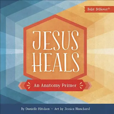 Iisus vindecă: Un abecedar de anatomie - Jesus Heals: An Anatomy Primer