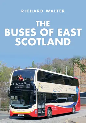 Autobuzele din estul Scoției - The Buses of East Scotland