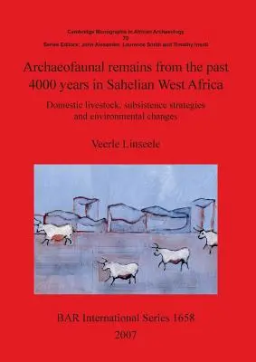 Rămășițe arheofaunistice din ultimii 4000 de ani în Africa de Vest saheliană: Strategii de subzistență a animalelor domestice și schimbări de mediu - Archaeofaunal remains from the past 4000 years in Sahelian West Africa: Domestic livestock subsistence strategies and environmental changes