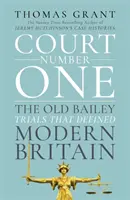 Court Number One: Procesele și scandalurile care au șocat Marea Britanie modernă - Court Number One: The Trials and Scandals That Shocked Modern Britain