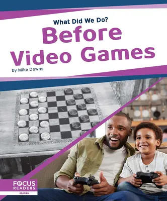 Înainte de jocurile video - Before Video Games