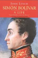 Simn Bolvar (Simon Bolivar): O viață - Simn Bolvar (Simon Bolivar): A Life