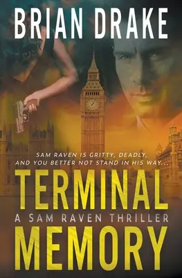 Memorie terminală: Un thriller de Sam Raven - Terminal Memory: A Sam Raven Thriller