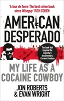 American Desperado - Viața mea ca cowboy al cocainei - American Desperado - My life as a Cocaine Cowboy