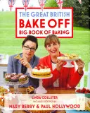 Great British Bake Off: Marea carte a coacerii - Great British Bake Off: Big Book of Baking