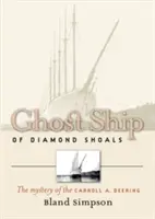 Nava fantomă din Diamond Shoals: Misterul lui Carroll A. Deering - Ghost Ship of Diamond Shoals: The Mystery of the Carroll A. Deering