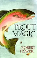 Magia păstrăvului - Trout Magic