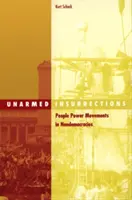 Unarmed Insurrections, 22: People Power Movements in Nondemocracies