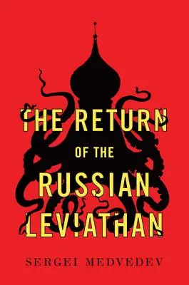 Întoarcerea leviatanului rus - The Return of the Russian Leviathan