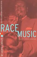 Muzica rasei: Culturile negre de la Bebop la Hip-Hop - Race Music: Black Cultures from Bebop to Hip-Hop