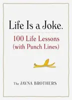 Viața este o glumă: 100 de lecții de viață (cu poante) - Life Is a Joke: 100 Life Lessons (with Punch Lines)