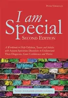I Am Special: A Workbook to Help Children, Teens and Adults with Autism Spectrum Disorders to Understand Their Diagnosis, Gain Confi