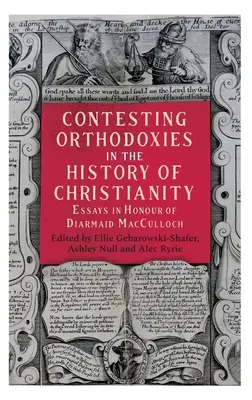 Contestarea ortodoxiilor în istoria creștinismului - Contesting Orthodoxies in the History of Christianity