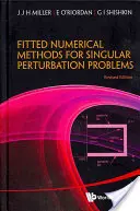 Fitted Numerical Methods for Singular Perturbation Problems (Metode numerice ajustate pentru probleme cu perturbare singulară): Estimări ale erorilor în norma maximă pentru probleme liniare în una și două dimensiuni (Revise - Fitted Numerical Methods for Singular Perturbation Problems: Error Estimates in the Maximum Norm for Linear Problems in One and Two Dimensions (Revise