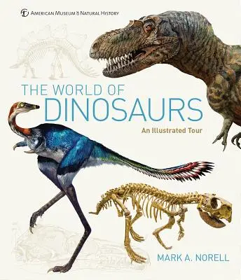 The World of Dinosaurs: Un tur ilustrat - The World of Dinosaurs: An Illustrated Tour