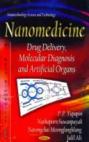 Nanomedicină - administrarea de medicamente, diagnostic molecular și organe artificiale - Nanomedicine - Drug Delivery, Molecular Diagnosis & Artificial Organs
