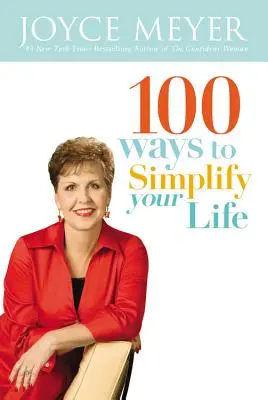 100 de moduri de a-ți simplifica viața - 100 Ways to Simplify Your Life