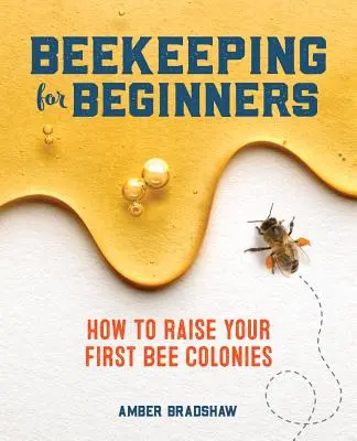 Apicultură pentru începători: Cum să vă creșteți primele colonii de albine - Beekeeping for Beginners: How to Raise Your First Bee Colonies