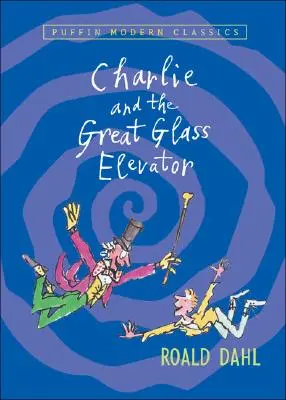 Charlie și marele lift de sticlă (Charlie and the Great Glass Elevator) - Charlie and the Great Glass Elevator