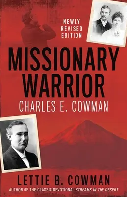 Războinicul misionar: Charles E. Cowman - Missionary Warrior: Charles E. Cowman